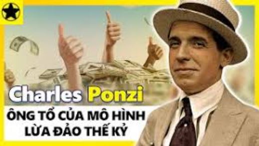 Cha đẻ của đa cấp - Mô hình lừa đảo Ponzi